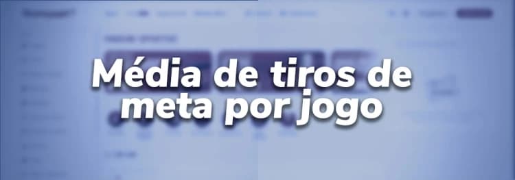 Média de Tiros de Meta por Jogo: Estatísticas e Análise Atualizada