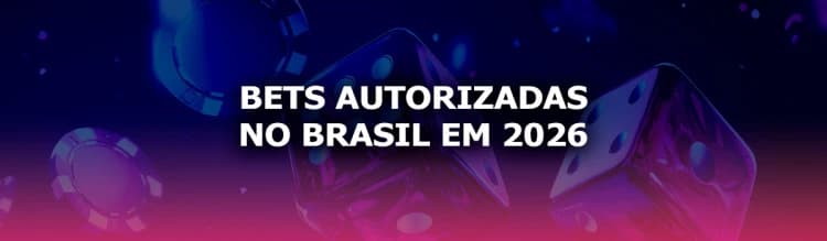 Bets Autorizadas no Brasil em 2026: Lista Oficial Atualizada