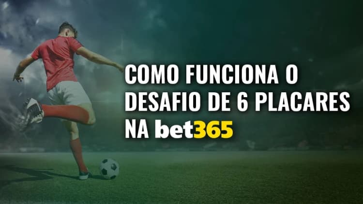 Imagem de uma pessoa jogando futebol com destaque para o texto 'Como funciona o desafio de 6 placares na Bet365