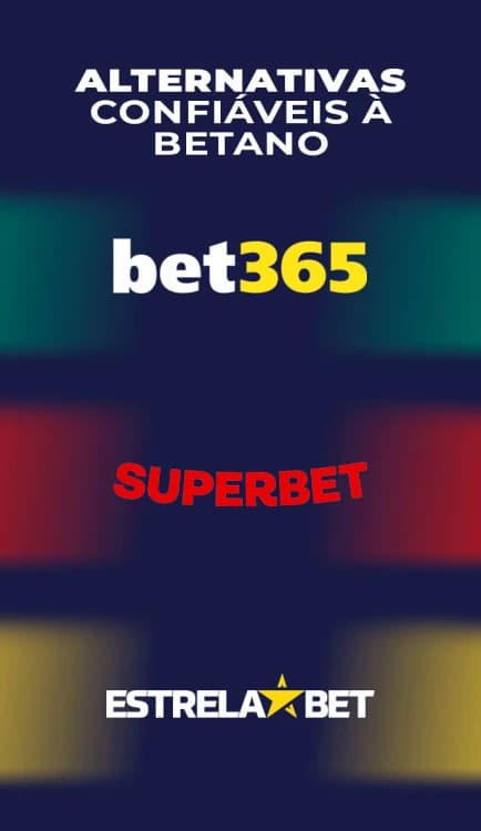 Imagem sobre alternativas seguras à Betano: Bet365, Superbet e EstrelaBet