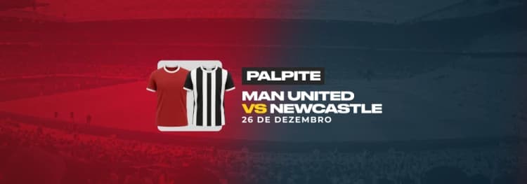 Palpite Manchester United x Newcastle - Premier League (26/12)