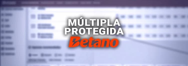 Múltipla Protegida Betano: Guia explicativo do mercado