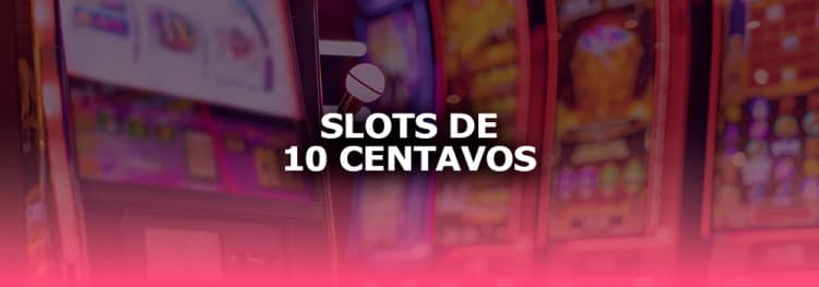 Jogos de 10 Centavos: As 10 Melhores Slots para Jogar em 2026